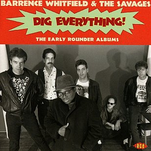 Barrence Whitfield and the Savages: Dig Everything! (Ace/Border)