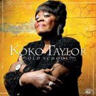 Koko Taylor: Old School (Southbound)