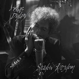 Bob Dylan: Shadow Kingdom, The Early Songs of Bob Dylan (digital outlets/vinyl/CD)