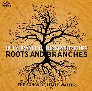 Billy Branch and the Sons of Blues: Roots and Branches, The Songs of Little Walter (Alligator/Southbound)
