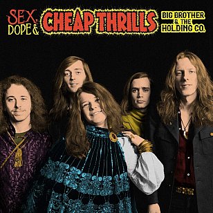 Big Brother and the Holding Company: Sex, Dope and Cheap Thrills (Sony)