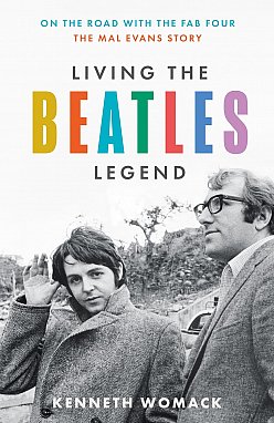 LIVING THE BEATLES LEGEND by KENNETH WOMACK