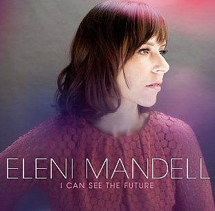 Eleni Mandell: I Can See the Future (YepRoc)