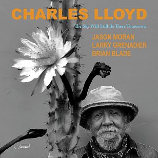 Charles Lloyd: The Sky Will Still Be There Tomorrow (Blue Note/digital outlets)