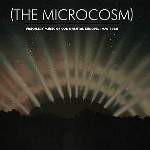 Various Artists: (The Microcosm), Visionary Music of Continental Europe 1970-1986 (LITA/Southbound)