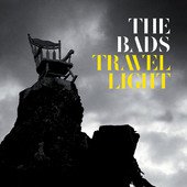 The Bads: Travel Light (Warners)