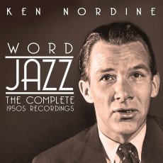 Ken Nordine: Word Jazz; The Complete 1950s Recordings (Chrome Dreams/Triton)