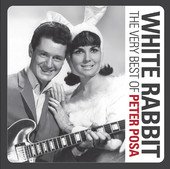 Peter Posa: White Rabbit; The Very Best of Peter Posa (Sony)
