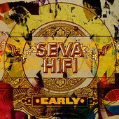 Seva Hifi: Early (Sugarlicks)