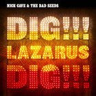 Nick Cave and the Bad Seeds, Dig Lazarus Dig (Mute)
