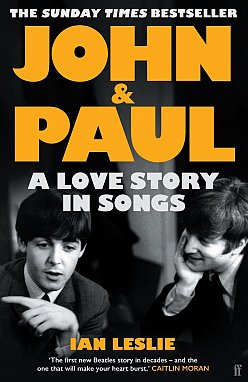 JOHN & PAUL: A LOVE STORY IN SONGS by IAN LESLIE