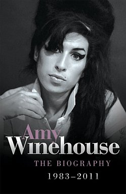 AMY WINEHOUSE: THE BIOGRAPHY 1983-2011 by CHAS NEWKEY-BURDEN