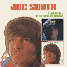 Joe South: A Look Inside/So The Seeds Are Growing (Raven/EMI)