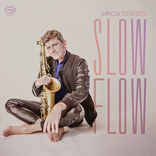 Jakob Dinesen: Slow Flow (April/download)