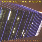 Trip to the Moon: Welcome to the Big Room (Ode)