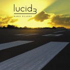 Lucid 3: Dawn Planes (EMI)