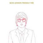 Sean Lennon: Friendly Fire (Capitol)