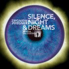 Zbigniew Preisner: Silence, Night and Dreams (EMI)