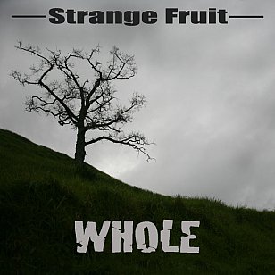 Strange Fruit: Whole (Odd)