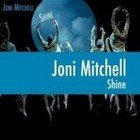 Joni Mitchell: Shine (Universal)