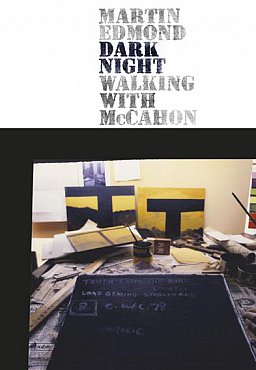 DARK NIGHT: WALKING WITH McCAHON by MARTIN EDMOND