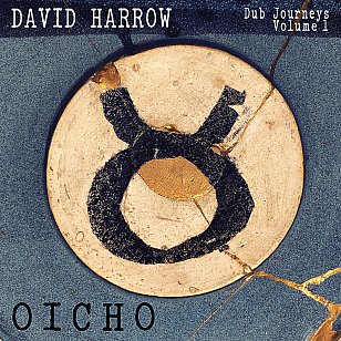 David Harrow: Dub Journeys Vol 1 OICHO (Dubmissions/digital services)