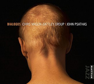 Chris Mason-Battley Group/John Psathas; Dialogos (Rattle Jazz)