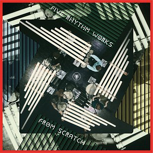 RECOMMENDED REISSUE: From Scratch: Five Rhythm Works (EM)