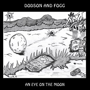 Dodson and Fogg: Eye on the Moon (dodsonandfogg/bandcamp)