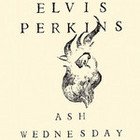 Elvis Perkins: Ash Wednesday (XL/Rhythmethod)