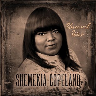 Shemekia Copeland: Uncivil War (Alligator/digital outlets)