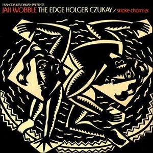 Jah Wobble, The Edge, Holger Czukay: Snake Charmer, reprise (1983)