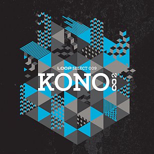 Various Artists: Loop Select 009; Kono 002 (Loop)