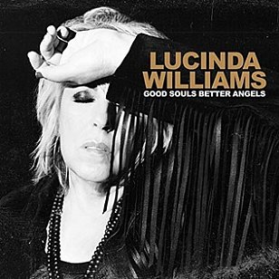 Lucinda Williams: Good Souls Better Angels (Highway 20/digital outlets)