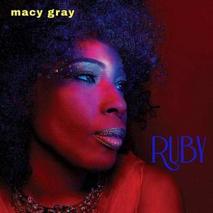 ONE WE MISSED: Macy Grey: Ruby (Mack Avenue/Southbound)