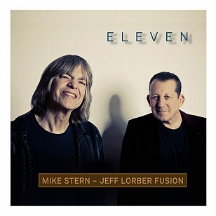 Mike Stern and Jeff Lorber Fusion: Eleven (Concord/Southbound)