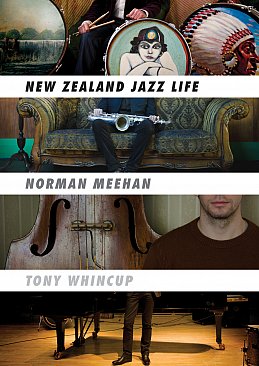 NEW ZEALAND JAZZ LIFE by NORMAN MEEHAN