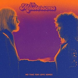 The Mastersons: No Time for Love Songs (Red House/Southbound)