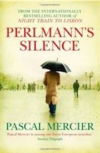PERLMANN'S SILENCE by PASCAL MERCIER