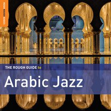 Various Artists: The Rough Guide to Arabic Jazz (Rough Guide/Southbound)