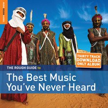 Various Artists: The Rough Guide to the Best Music You've Never Heard (Rough Guide)