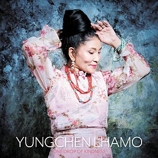 Yungchen Lhamo: One Drop of Kindness (digital outlets)