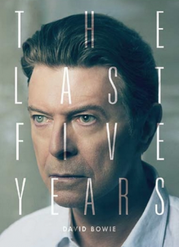 DAVID BOWIE: THE LAST FIVE YEARS, a doco on Prime Rocks by FRANCIS WHATELY