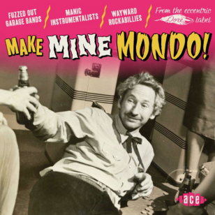 Various Artists: Make Mine Mondo (Ace/Border)
