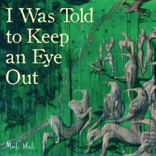 Mali Mali: I Was Told to Keep An Eye Out (digital outlets)