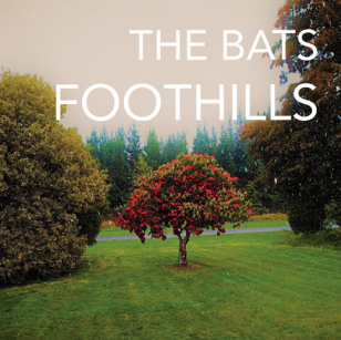 The Bats: Foothills (Flying Nun/digital outlets)