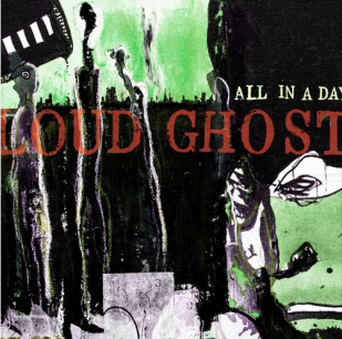 Loud Ghost: All in a Day (Tone Exchange/digital outlets)