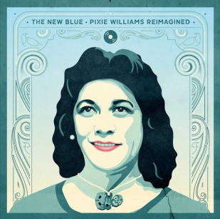 Various Artists: The New Blue, Pixie Williams Reimagined (digital outlets)