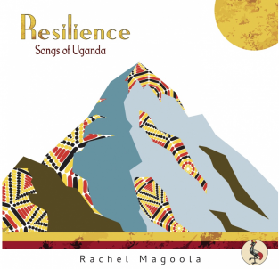 Rachel Magoola: Resilience, Songs of Uganda (Arc Music/digital outlets)