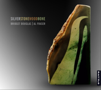 Bridget Douglas and Al Fraser: SilverStoneWoodBone (Rattle/bandcamp)